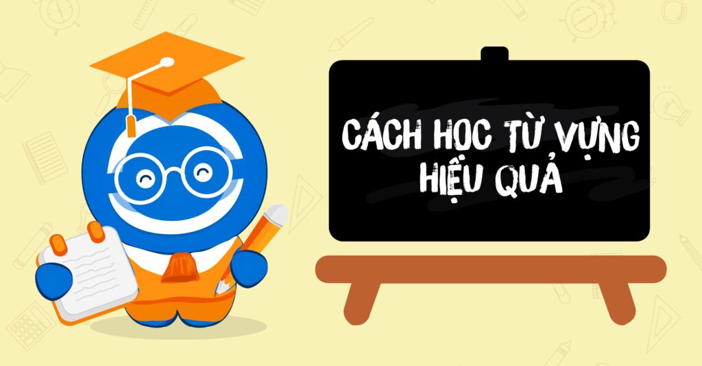 Các bước để phát triển khả năng sử dụng từ vựng tiếng Anh?