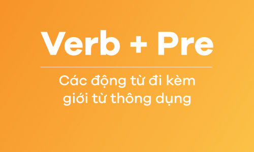 Verb + Pre và Các động từ đi kèm giới từ