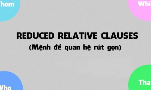 Tất tần tật về mệnh đề quan hệ rút gọn trong tiếng Anh