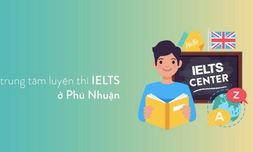 TOP 7 trung tâm IELTS Phú Nhuận chất lượng cao