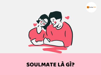 Soulmate là gì? Ý nghĩa và cách nhận biết Soulmate trong tiếng anh