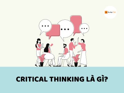 Critical thinking là gì? Phương pháp để rèn critical thinking hiệu quả 
