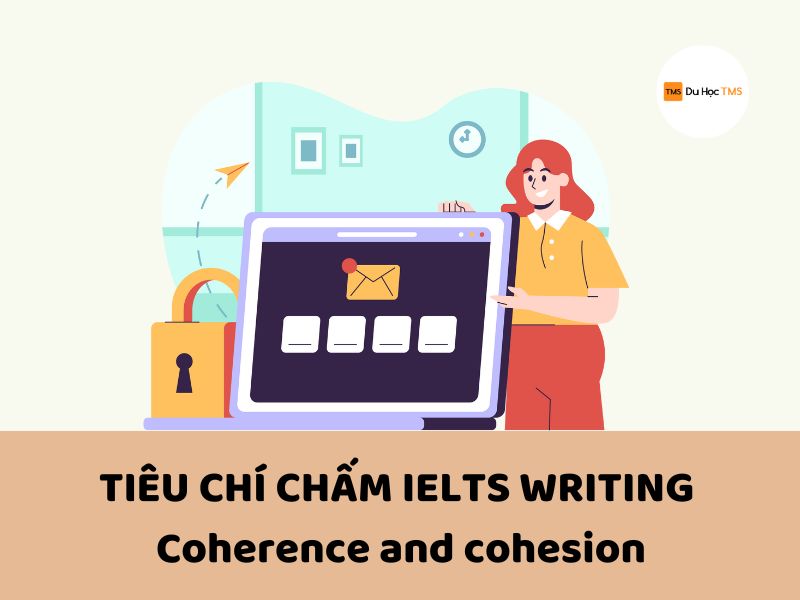 Tiêu chí chấm ielts writing - Coherence and Cohesion